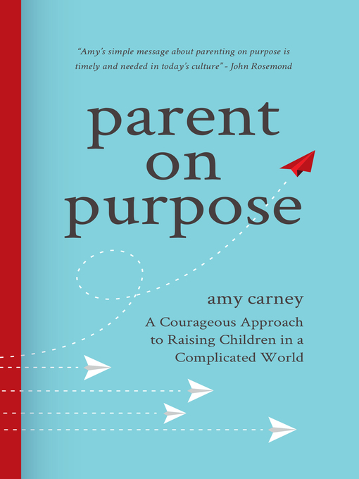 Title details for Parent on Purpose by Amy Carney - Available